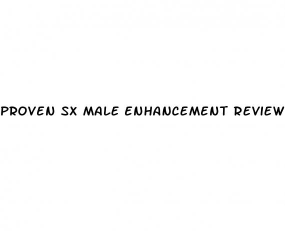 proven sx male enhancement reviews