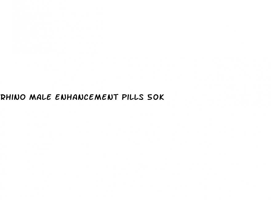 rhino male enhancement pills 50k