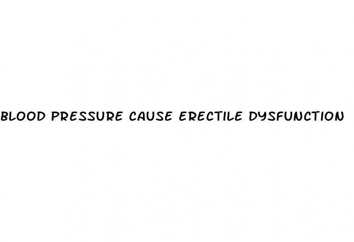 blood pressure cause erectile dysfunction