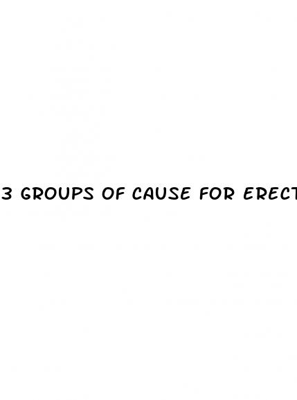 3 groups of cause for erectile dysfunction