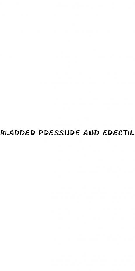 bladder pressure and erectile dysfunction