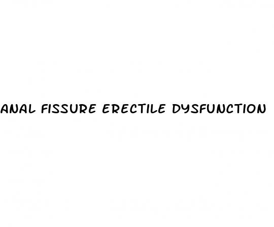 anal fissure erectile dysfunction