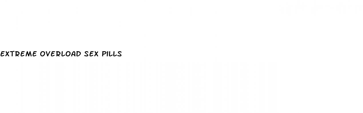 extreme overload sex pills