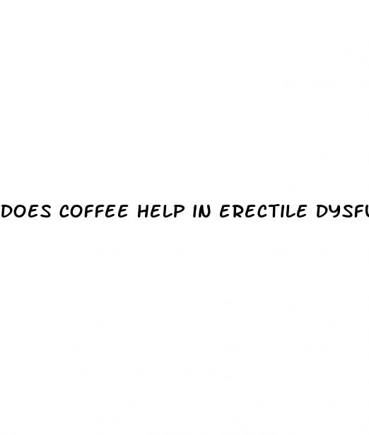 does coffee help in erectile dysfunction