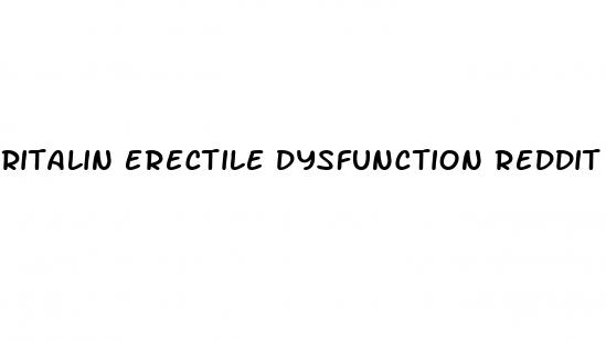 ritalin erectile dysfunction reddit