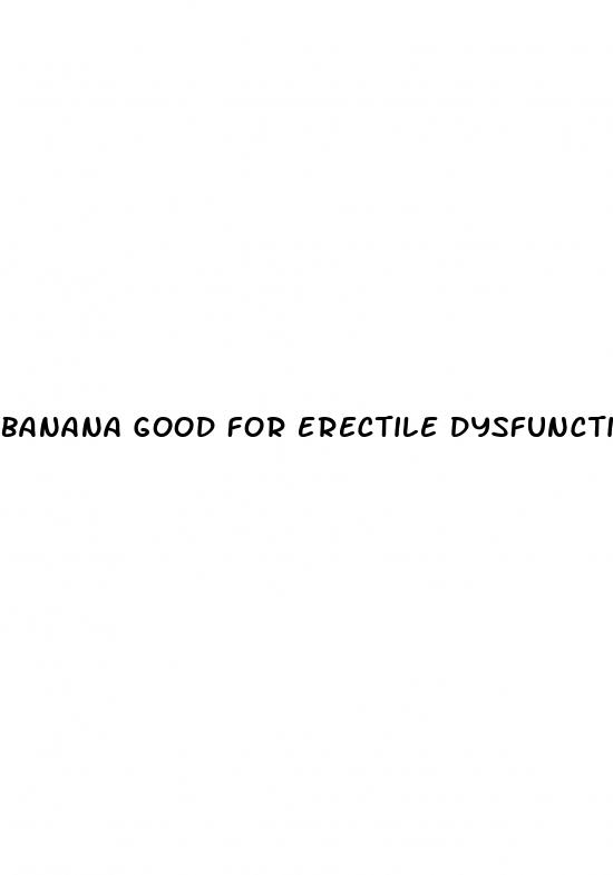banana good for erectile dysfunction
