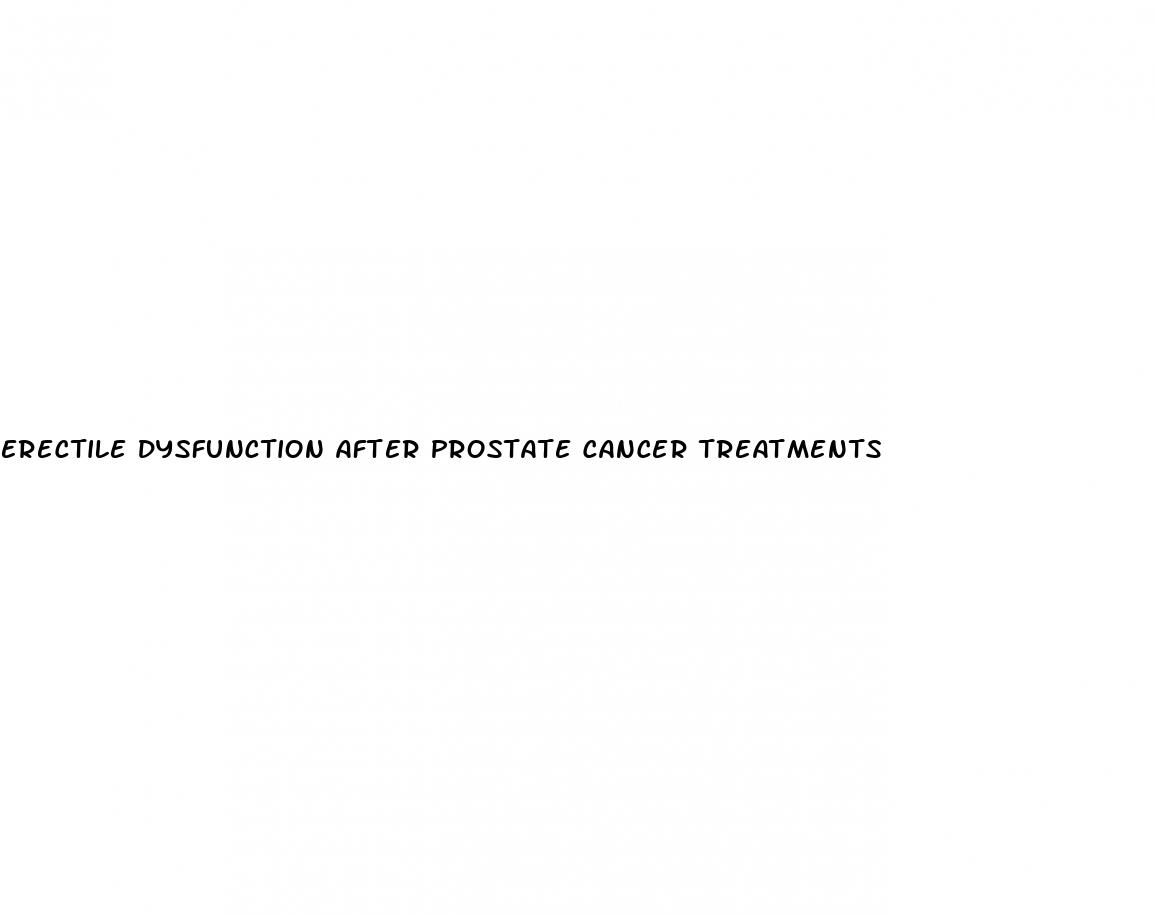 erectile dysfunction after prostate cancer treatments
