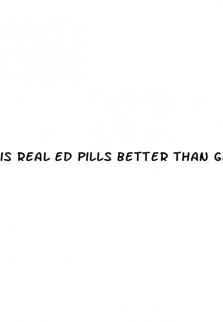 is real ed pills better than generic