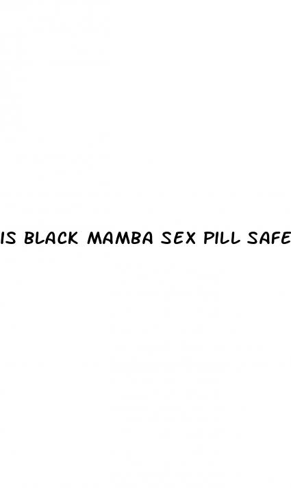 is black mamba sex pill safe