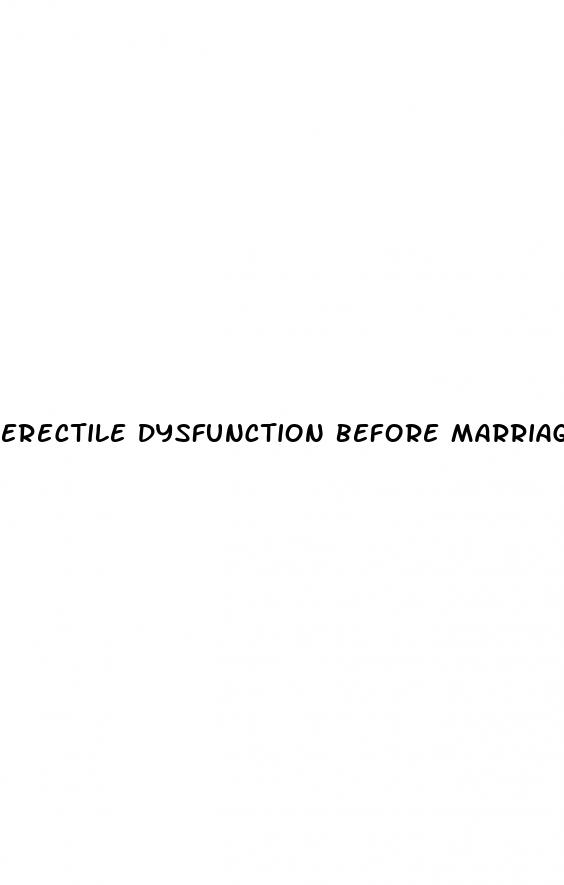 erectile dysfunction before marriage