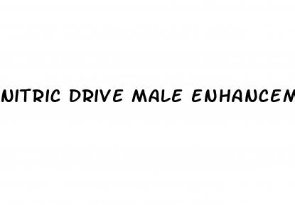 nitric drive male enhancement
