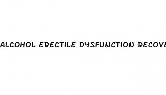 alcohol erectile dysfunction recovery