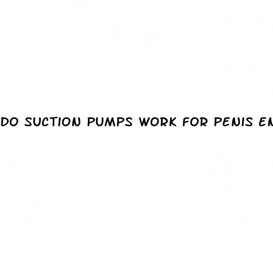 do suction pumps work for penis enlargement