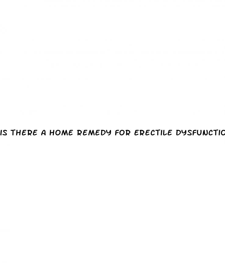 is there a home remedy for erectile dysfunction