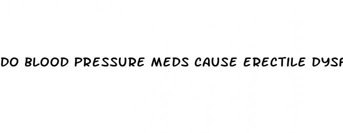 do blood pressure meds cause erectile dysfunction
