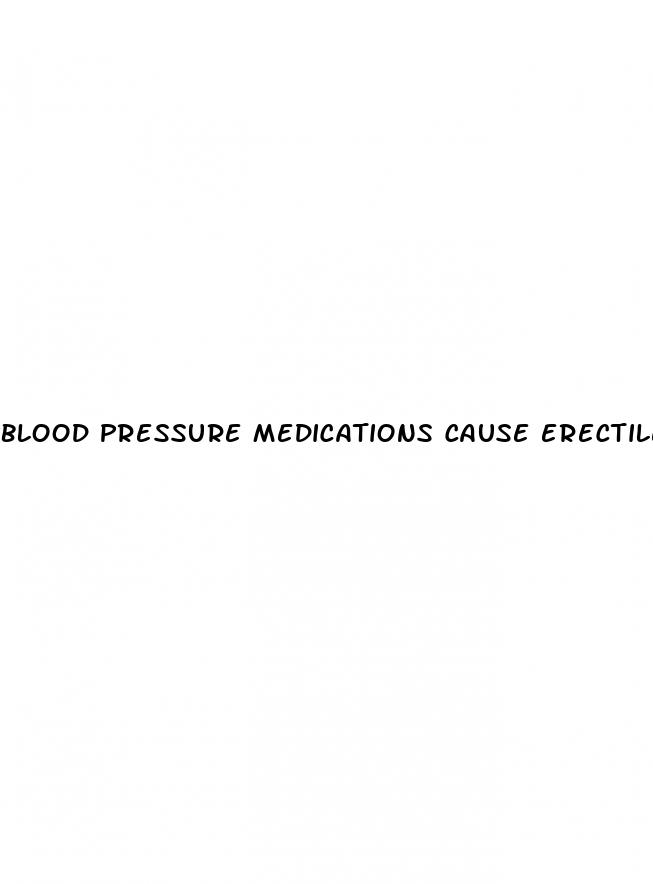 blood pressure medications cause erectile dysfunction