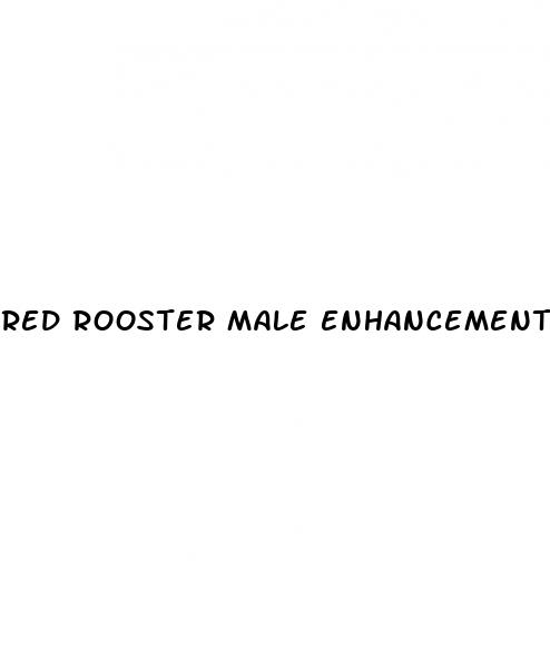 red rooster male enhancement