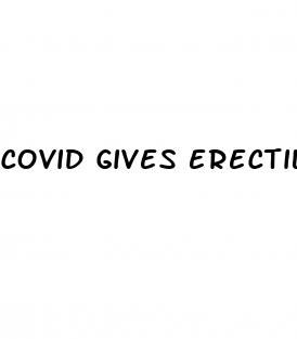covid gives erectile dysfunction