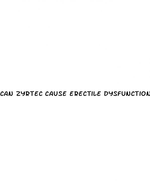 can zyrtec cause erectile dysfunction