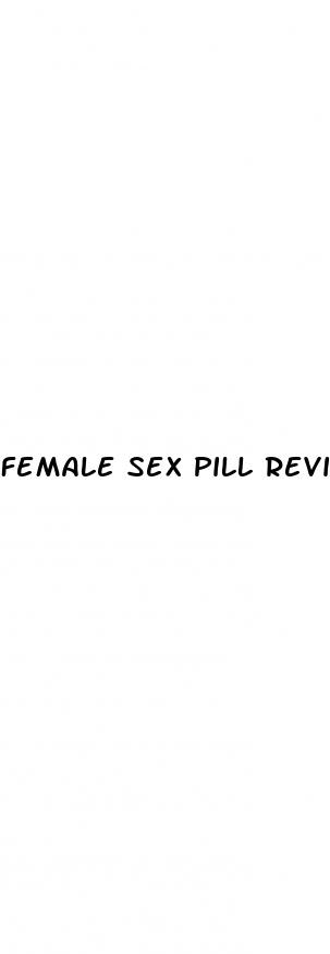 female sex pill reviews