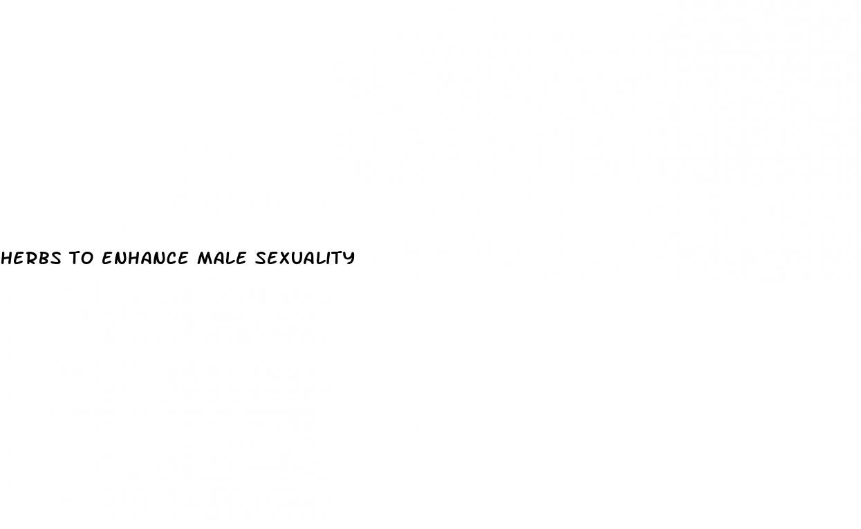 herbs to enhance male sexuality
