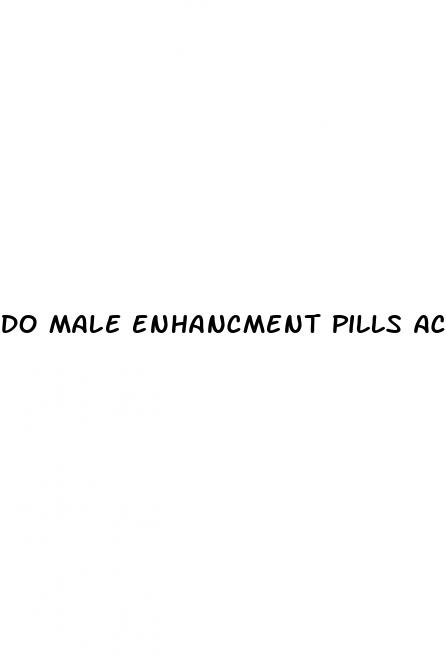 do male enhancment pills actually work