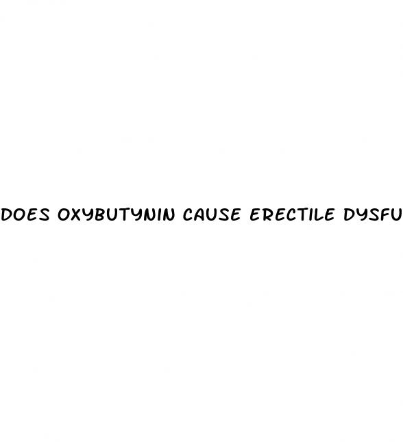 does oxybutynin cause erectile dysfunction