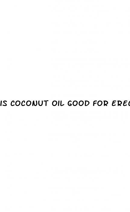 is coconut oil good for erectile dysfunction