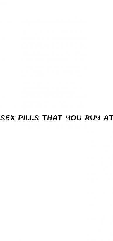 sex pills that you buy at convenience stores