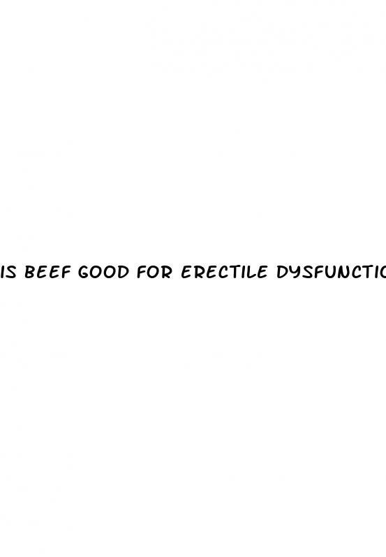 is beef good for erectile dysfunction
