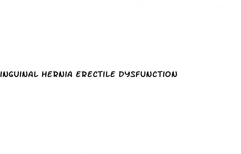 inguinal hernia erectile dysfunction