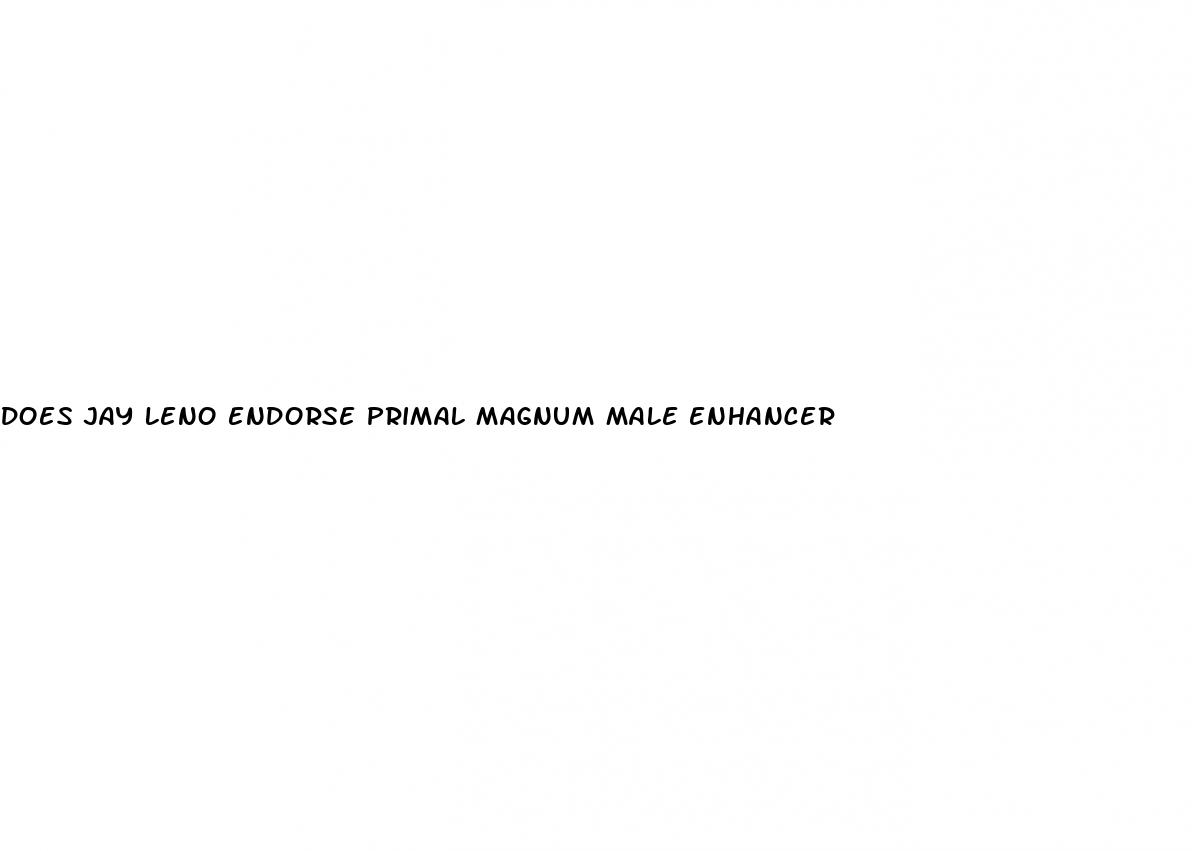 does jay leno endorse primal magnum male enhancer