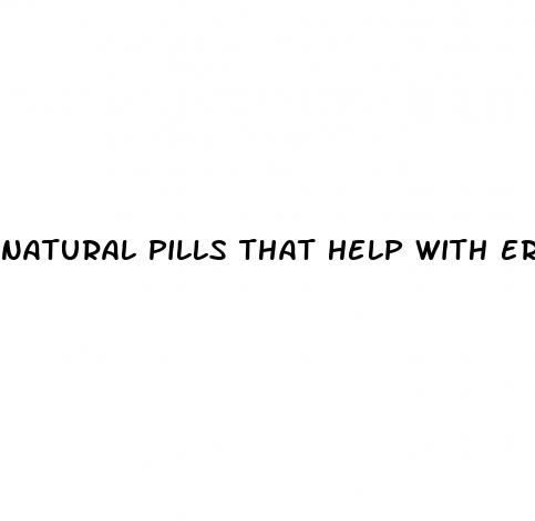 natural pills that help with erectile dysfunction