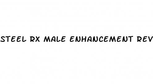 steel rx male enhancement reviews