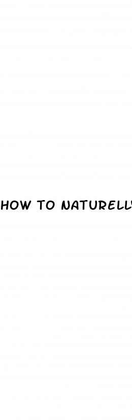 how to naturelly get a bigger dick