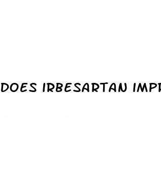 does irbesartan improve erectile dysfunction