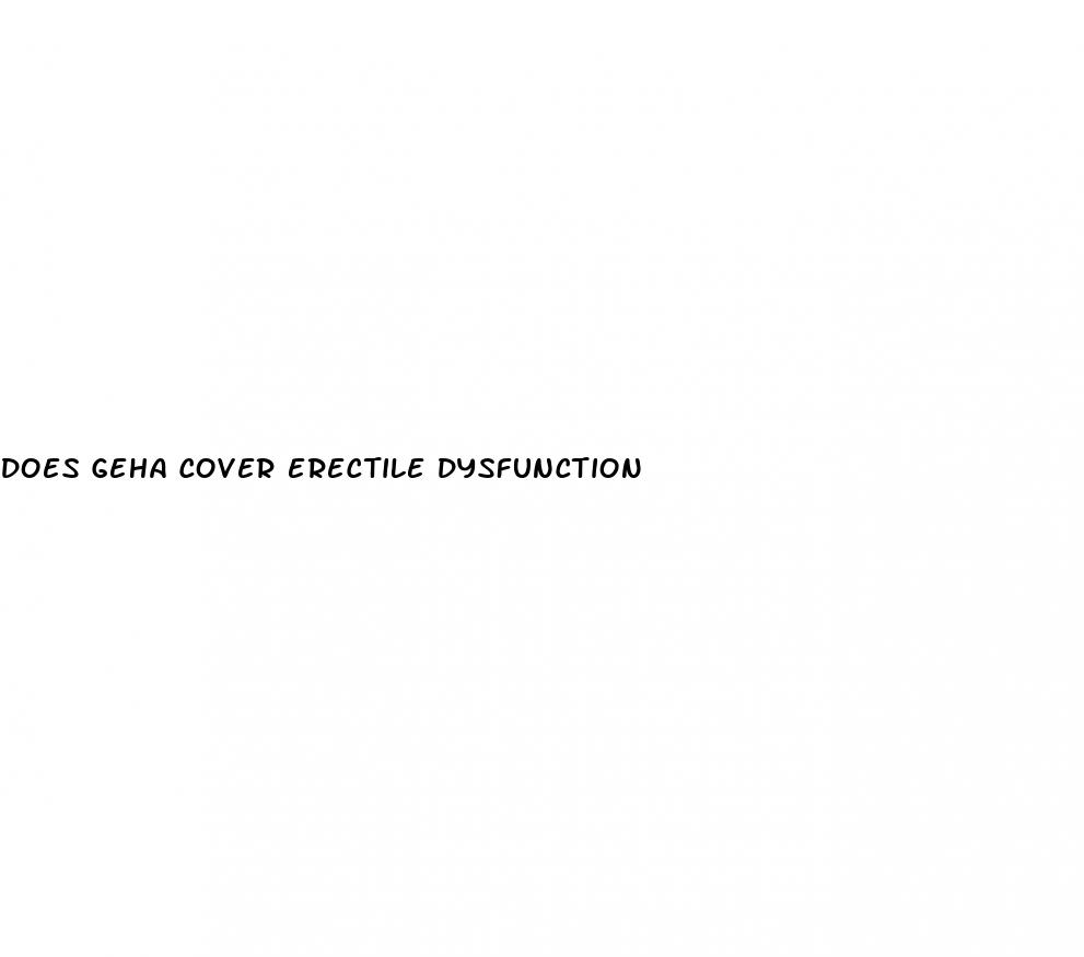 does geha cover erectile dysfunction