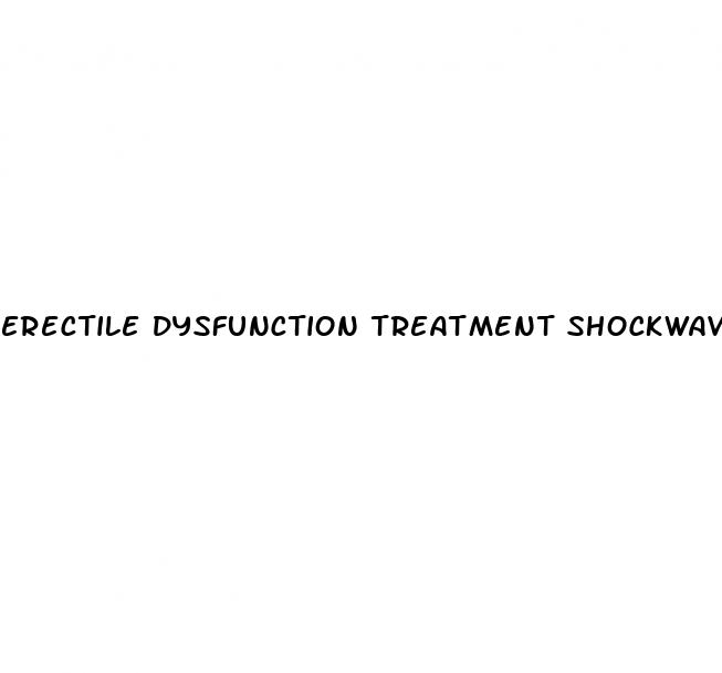 erectile dysfunction treatment shockwave