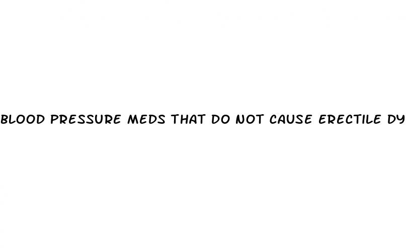 blood pressure meds that do not cause erectile dysfunction