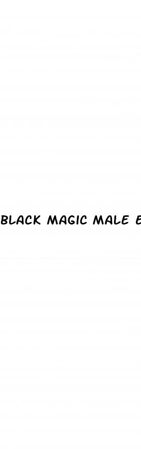 black magic male enhancement reviews