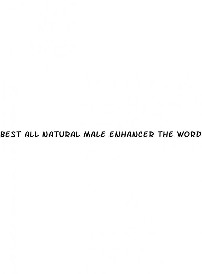 best all natural male enhancer the words