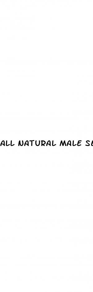 all natural male sexual enhancement