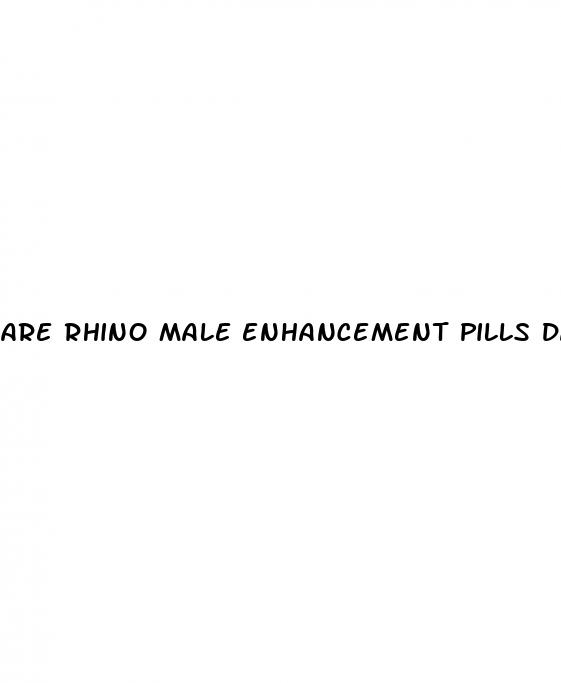 are rhino male enhancement pills dangerous