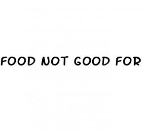 food not good for erectile dysfunction