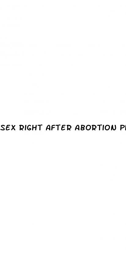 sex right after abortion pill