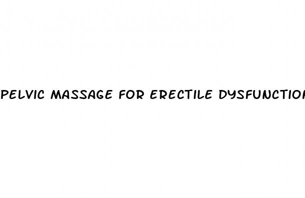 pelvic massage for erectile dysfunction