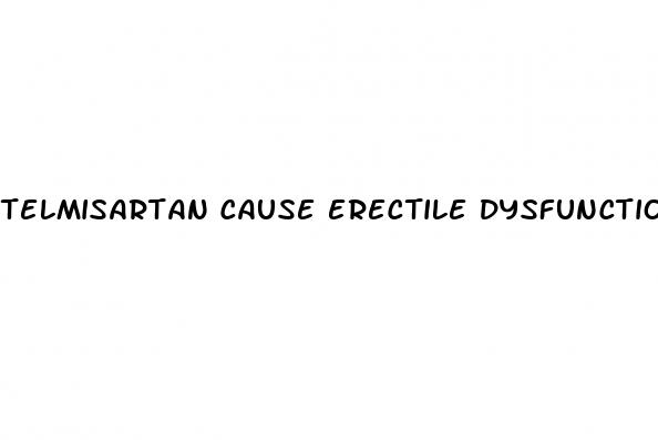 telmisartan cause erectile dysfunction