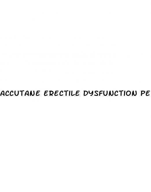 accutane erectile dysfunction permanent