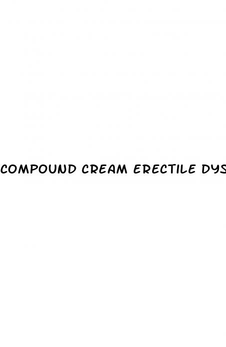 compound cream erectile dysfunction