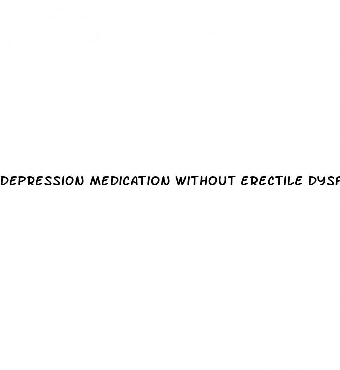 depression medication without erectile dysfunction